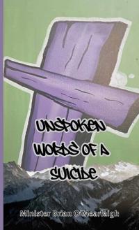 Bokomslag för "Unspoken Words Of A Suicide"