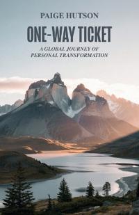 One-Way Ticket, A Global Journey of Personal Transformation