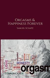 Orgasms and Happiness Forever
