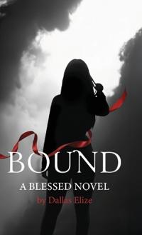 Bound, A Blessed Novel