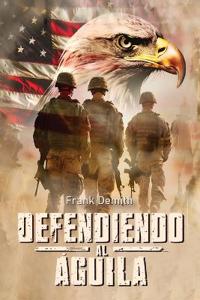 Defendiendo al Águila