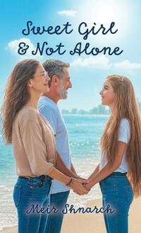 Sweet Girl and Not Alone