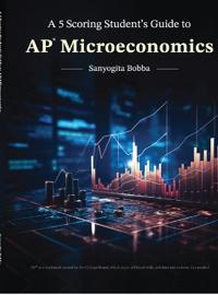 A 5 Scoring Student's Guide to AP Microeconomics