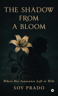 The Shadow From A Bloom