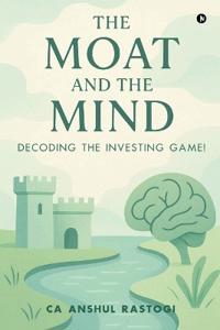 The Moat and The Mind