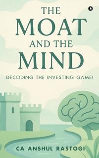 The Moat and The Mind