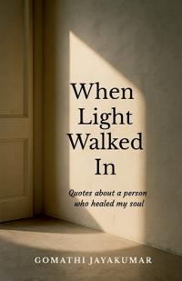 When Light Walked In