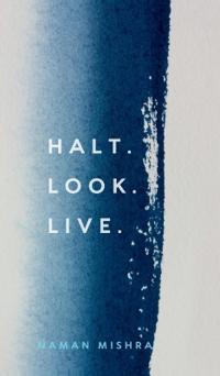 Halt. Look. Live.