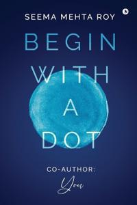 Bokomslag for "Begin With a Dot"