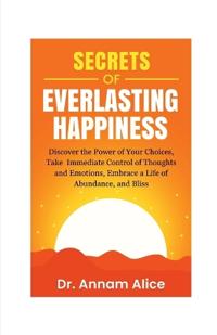 Secrets of EVERLASTING HAPPINESS