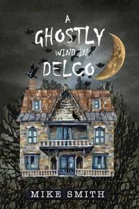 A GHOSTLY WIND in DELCO