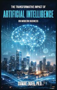 The Transformative Impact of Artificial Intelligence on Modern Business