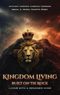 Kingdom Living Built on the Rock