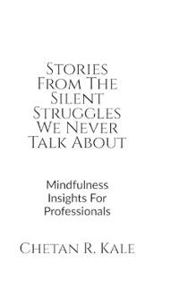 Stories From The Silent Struggles We Never Talk About