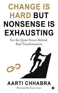 Bokomslag for "Change is Hard but Nonsense is Exhausting"
