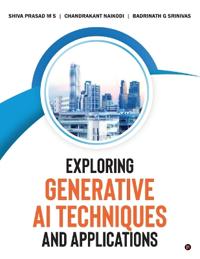 Exploring Generative AI Techniques and Applications