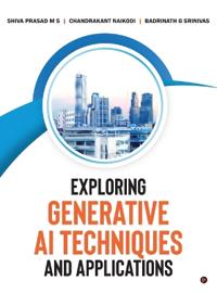 Bokomslag for "Exploring Generative AI Techniques and Applications"
