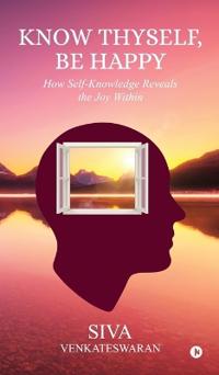 Know Thyself, Be Happy