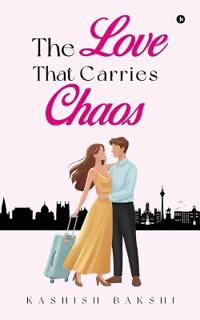 The Love That Carries Chaos