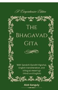 The Bhagavad Gita - A Comprehensive Edition