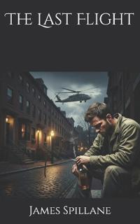 Spillane, J: Last Flight