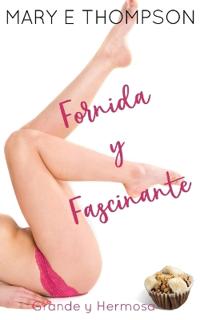 Fornida y Fascinante