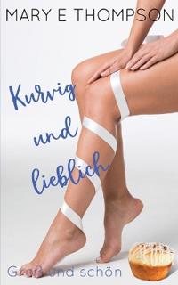 Kurvig und lieblich