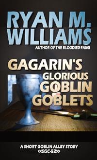 Gagarin's Glorious Goblin Goblets