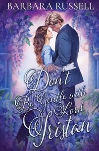 Don't Be Gentle with Lord Tristan