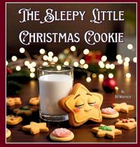 The Sleepy Little Christmas Cookie
