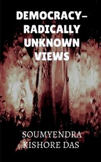 Democracy - Radically Unknown Views
