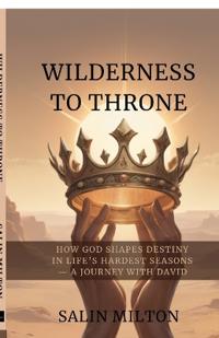 Wilderness to Throne