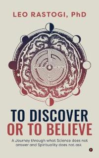 To Discover or To Believe