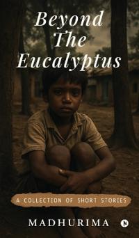 Beyond the Eucalyptus