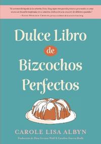 Bokomslag for "Dulce Libro de Bizcochos Perfectos"