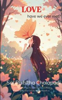 LOVE have we ever met ?