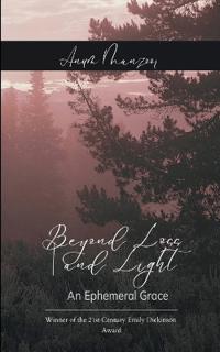 Beyond Loss and Light An Ephemeral Grace