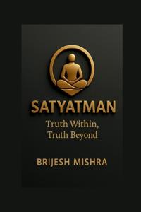 Satyatman - Truth Within, Truth Beyond