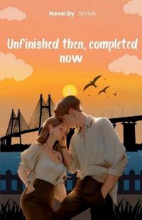 Bokomslag för "Unfinished Then, Completed Now"