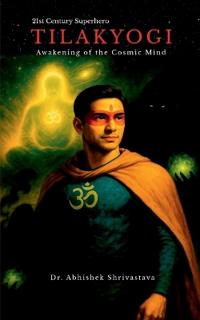 Bokomslag för ""TILAKYOGI" - Awakening of the Cosmic Mind"