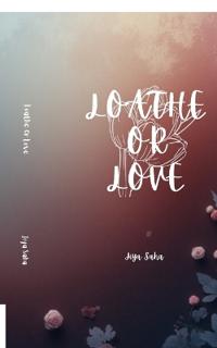 Loathe or Love
