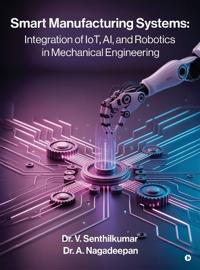 Smart Manufacturing Systems