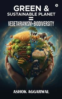 Green and Sustainable Planet = Vegetarianism+biodiversity