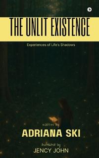 The Unlit Existence