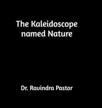 The Kaleidoscope named Nature