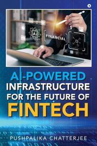 AI-Powered Infrastructure for the Future of Fintech