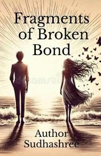 Fragments of Broken Bond