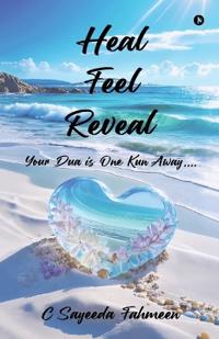 Heal Feel Reveal