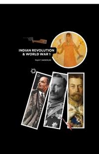 Bokomslag for "Indian Revolution and World War 1"
