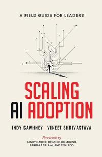 Scaling AI Adoption - A Field Guide for Leaders